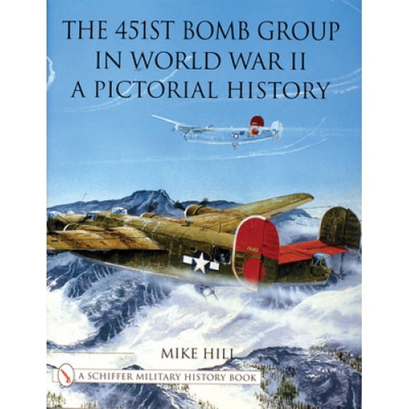 The 451st Bomb Group in World War II: A Pictorial History