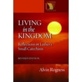 thumbnail image 1 of Pre-Owned Living in the Kingdom: Reflections on Luther's Catechism, Revised Edition (Paperback) 0806649348 9780806649344, 1 of 1