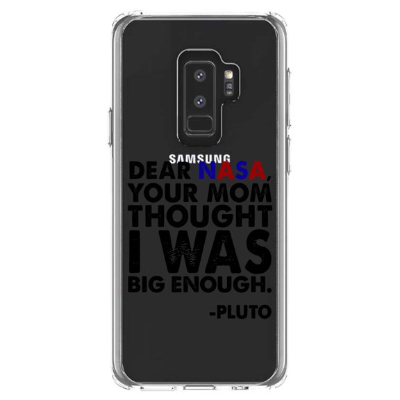 DistinctInk Clear Shockproof Hybrid Case for Samsung Galaxy S9+ PLUS (6.2" Screen) - TPU Bumper Acrylic Back Tempered Glass Screen Protector - Dear NASA, Your Mom Thought I Was Big Enough Pluto