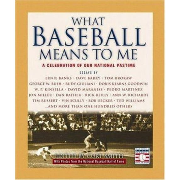 Pre-Owned What Baseball Means to Me: A Celebration of Our National Pastime (Hardcover) 0446527491 9780446527491