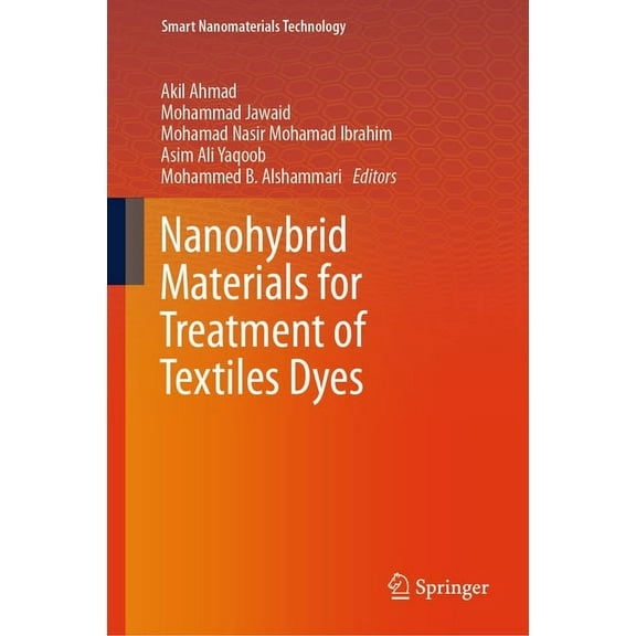Smart Nanomaterials Technology Nanohybrid Materials for Treatment of Textiles Dyes, (Hardcover)