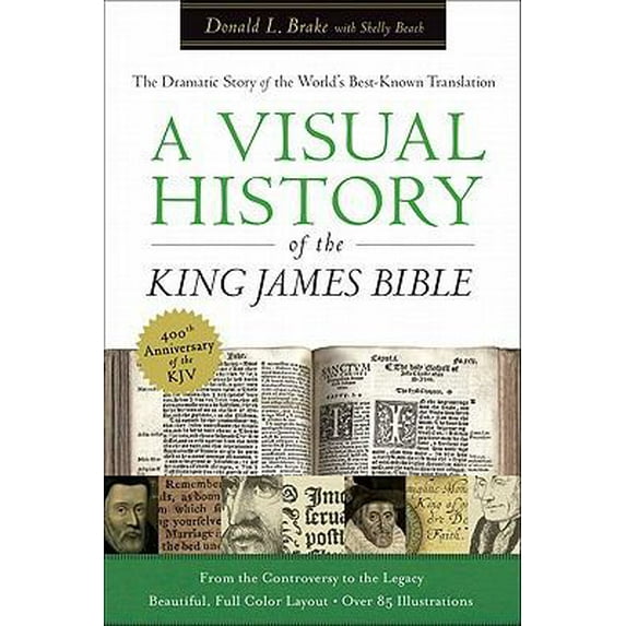 Pre-Owned A Visual History of the King James Bible : The Dramatic Story of the World's Best-Known Translation (Hardcover)