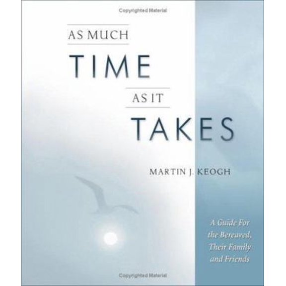Pre-Owned As Much Time as it Takes: A Guide for the Bereaved, Their Family And Friends (Paperback) 1571744541 9781571744548