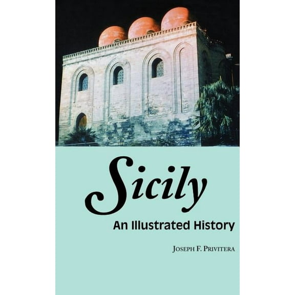 Illustrated Histories (Hippocrene) Sicily: An Illustrated History, (Paperback)