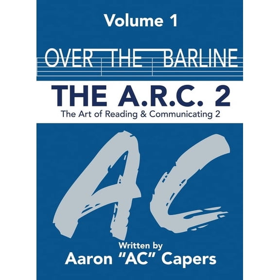 Over The Barline: The A.R.C 2: (Art of Reading and Communicating), (Hardcover)