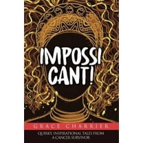 Impossicant!: Quirky Inspirational Tales from a Cancer Survivor (Paperback)