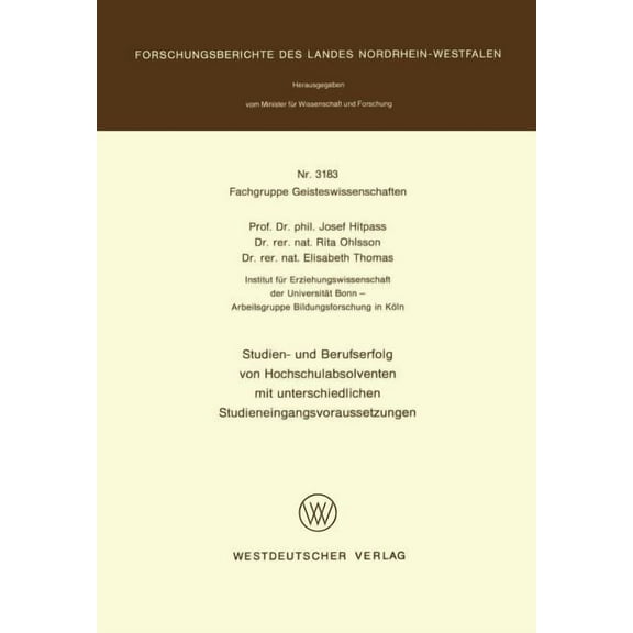 Studien- Und Berufserfolg Von Hochschulabsolventen Mit Unterschiedlichen Studieneingangsvoraussetzungen, (Paperback)