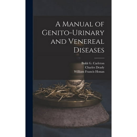 A Manual of Genito-urinary and Venereal Diseases (Hardcover)