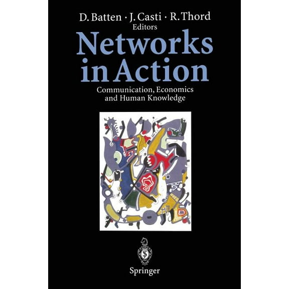 Networks in Action: Communication, Economics and Human Knowledge, (Paperback)