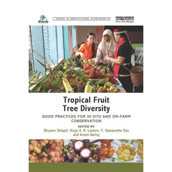 Pre-Owned Issues in Agricultural Biodiversity Tropical Fruit Tree Diversity: Good practices for in situ and on-farm conservation, (Paperback)