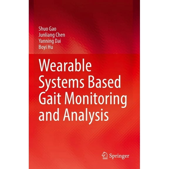Wearable Systems Based Gait Monitoring and Analysis, (Paperback)