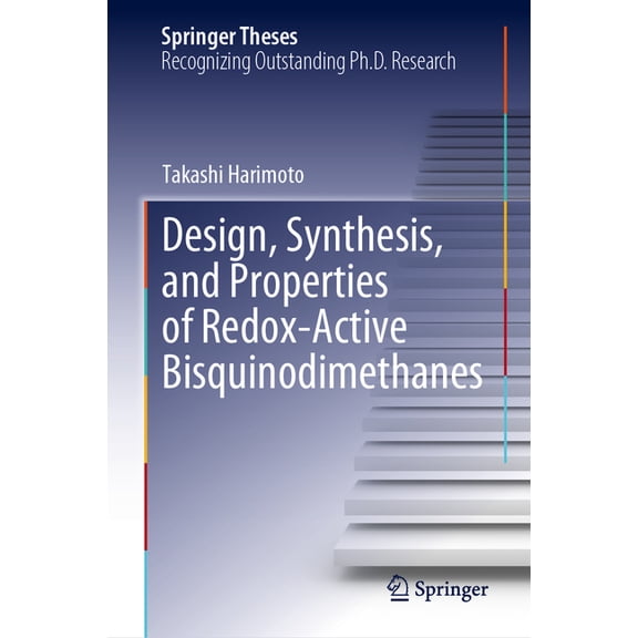 Springer Theses Design, Synthesis, and Properties of Redox-Active Bisquinodimethanes, (Hardcover)