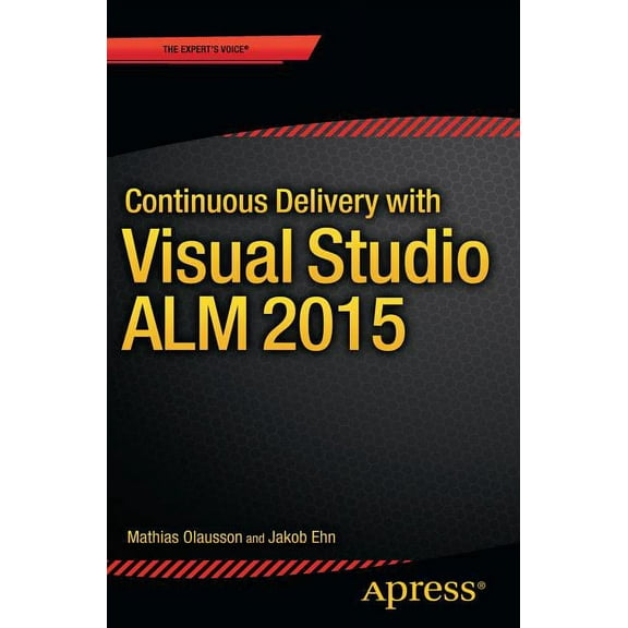 Continuous Delivery with Visual Studio ALM 2015, (Paperback)
