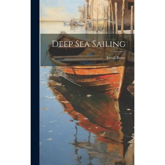 Deep Sea Sailing, (Hardcover)