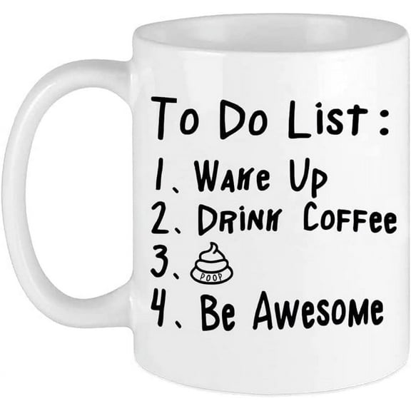 Funny Coffee Mug with To Do List & Poop, white 11 Oz, Gay friend Gifts, Novelty, Suit for Home & Office Double Side Printed Tea Cup