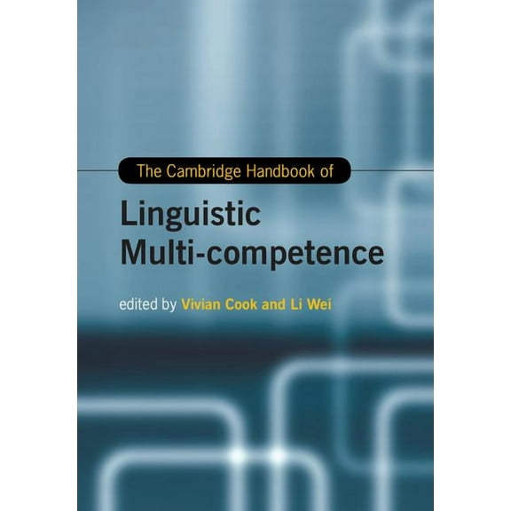 Cambridge Handbooks in Language and Ling The Cambridge Handbook of Linguistic Multi-Competence, (Hardcover)