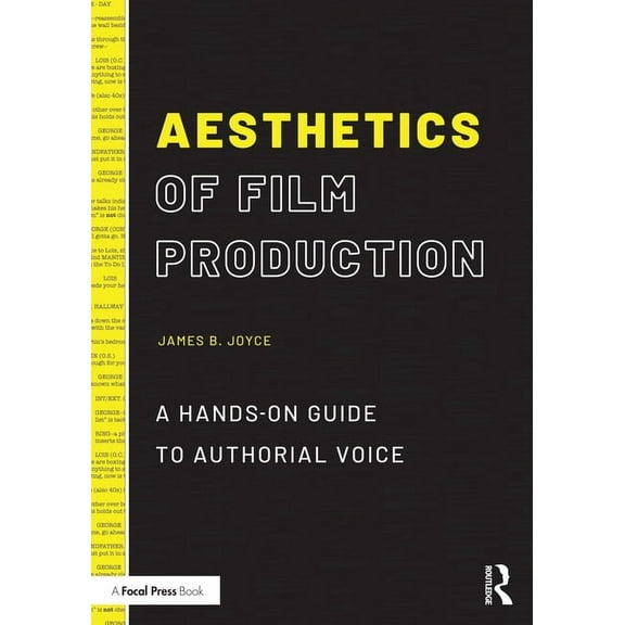 Aesthetics of Film Production: A Hands-On Guide to Authorial Voice, (Paperback)