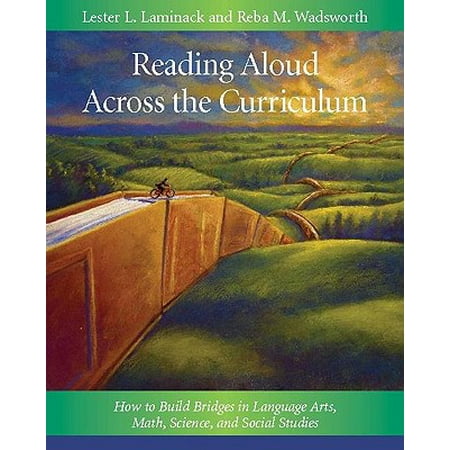 Reading Aloud Across the Curriculum : How to Build Bridges in Language Arts, Math, Science, and Social (Best Way To Build A Bridge)