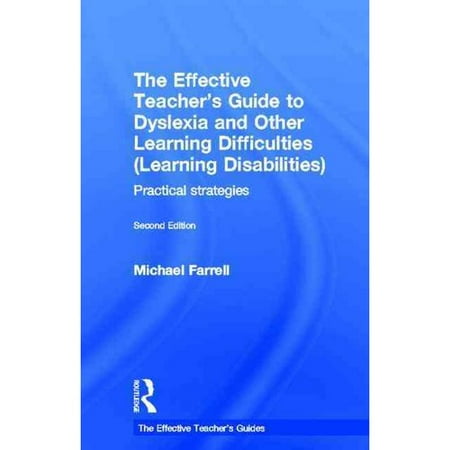 The Effective Teacher's Guide to Dyslexia and Other Learning Difficulties - Learning Disabilities: Practical Strategies