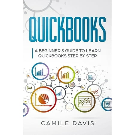 Pre-Owned Quickbooks: A beginner s guide to learn quickbooks step by step (Paperback) 1706129092 9781706129097
