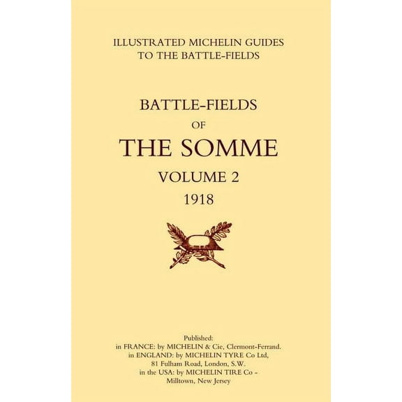 Bygone Pilgrimage. the Somme Volume 2 1918an Illustrated History and Guide to the Battlefields 1914-1918. (Paperback)