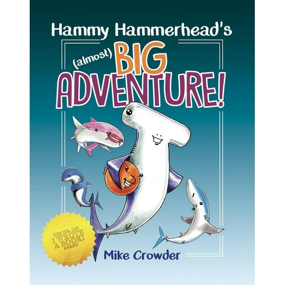 Pre-Owned Hammy Hammerhead's (Almost) Big Adventure (Hardcover) 173528873X 9781735288734