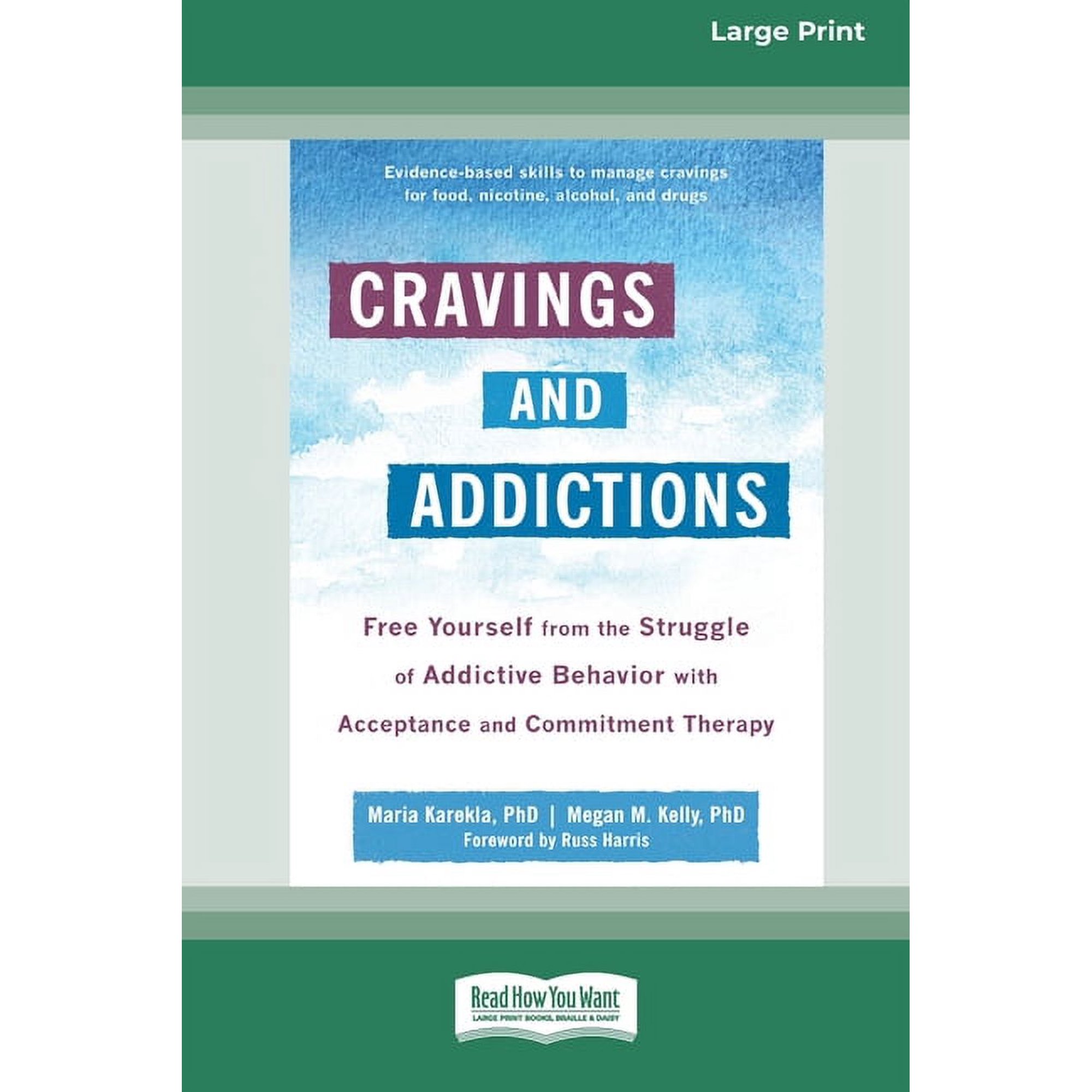 Cravings and Addictions: Free Yourself from the Struggle of Addictive Behavior with Acceptance and Commitment Therapy [L (Paperback)