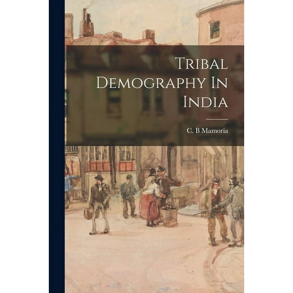 Tribal Demography In India, (Paperback)