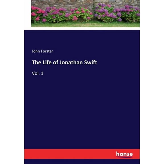 The Life of Jonathan Swift: Vol. 1, (Paperback)