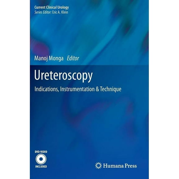 Current Clinical Urology Ureteroscopy: Indications, Instrumentation & Technique, (Hardcover)