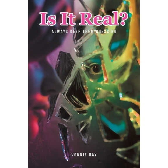 Is It Real?: Always Keep Them Guessing, (Paperback)