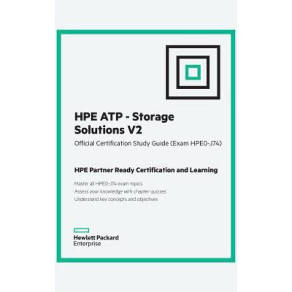 Pre-Owned HPE ATP Storage Solutions V2 Official Certification Study Guide (HPE0-J74 and J75) (Hardcover) 1942741308 9781942741305