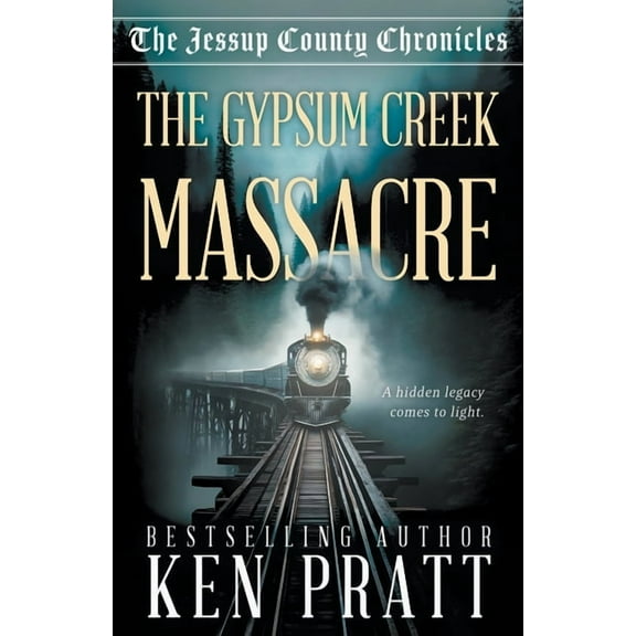 The Jessup County Chronicles The Gypsum Creek Massacre: A Christian Western Historical Mystery Novel, Book 1, (Paperback)