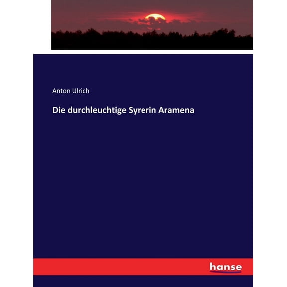 Die durchleuchtige Syrerin Aramena, (Paperback)