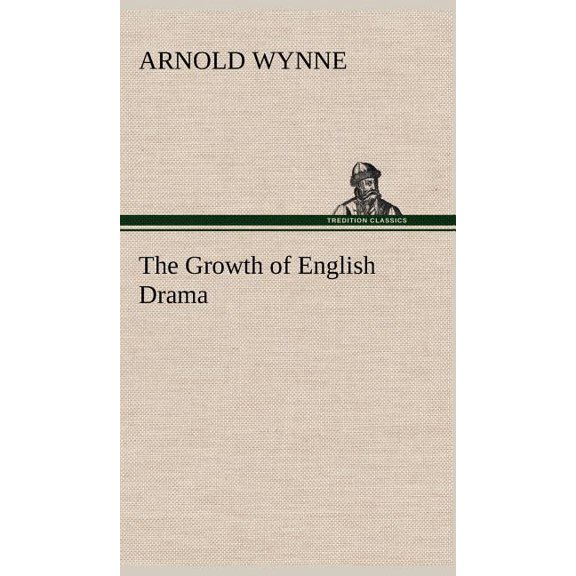 The Growth of English Drama (Hardcover)