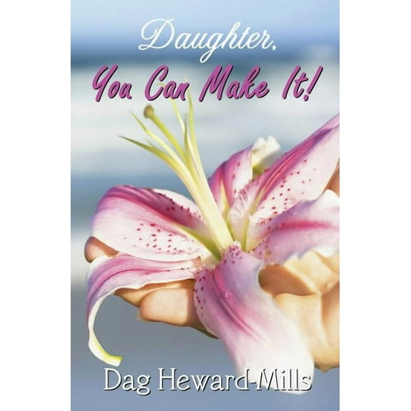 Daughter, You Can Make It! (Paperback)
