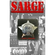 Sarge!: Cases of a Chicago Police Detective Sergeant in the 1960s, '70s, and '80s