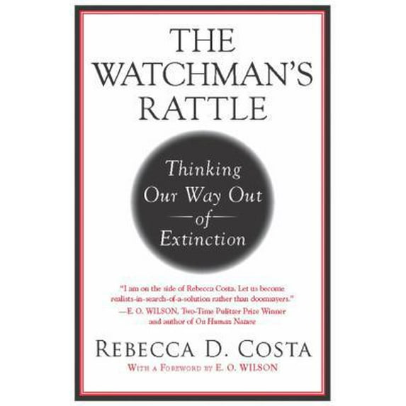 Pre-Owned The Watchman's Rattle: Thinking Our Way Out of Extinction (Paperback) 1593156057 9781593156053