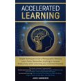 thumbnail image 1 of Pre-Owned Accelerated Learning: Techniques to Get a Photographic Memory, Learn Faster, Remember Anything & Increase Productivity while Unlocking your Unlimited, 1 of 1