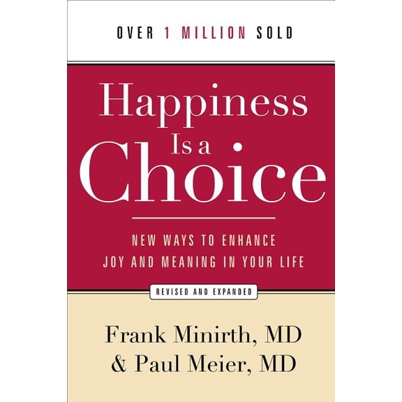 Happiness Is a Choice: New Ways to Enhance Joy and Meaning in Your Life, (Paperback)