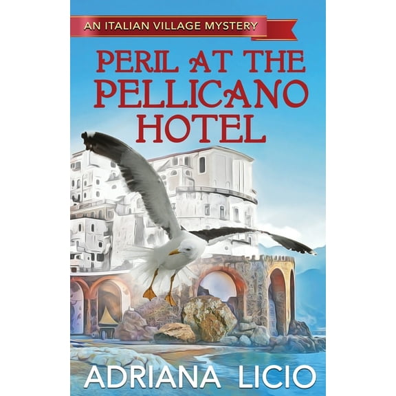 An Italian Village Mystery Peril at the Pellicano Hotel, Book 4, (Paperback)