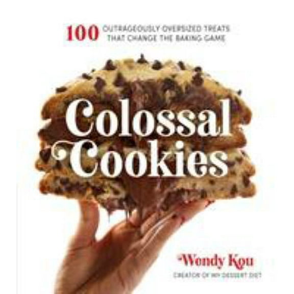 Pre-Owned Colossal Cookies: 100 Outrageously Oversized Treats That Change the Baking Game (Paperback) 1624146724 9781624146725