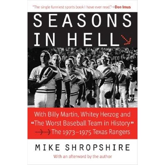 Pre-Owned Seasons in Hell: With Billy Martin, Whitey Herzog and the Worst Baseball Team in History--The 1973-1975 Texas Rangers (Paperback) 0803292775 9780803292772