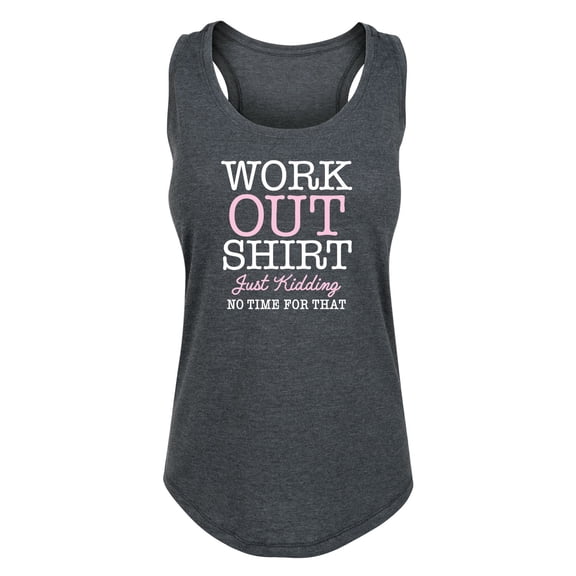 Instant Message - Workout Shirt Jk No Time - Ladies Racerback Tank