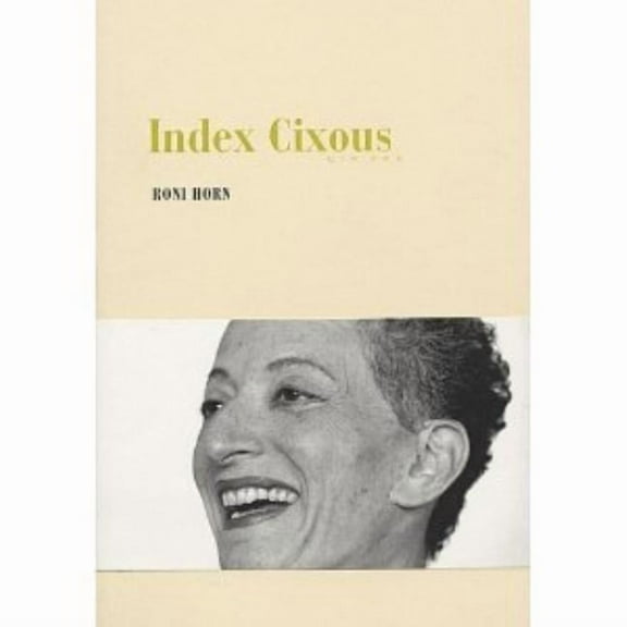 Roni Horn: Index Cixous, 2003-05, (Paperback)