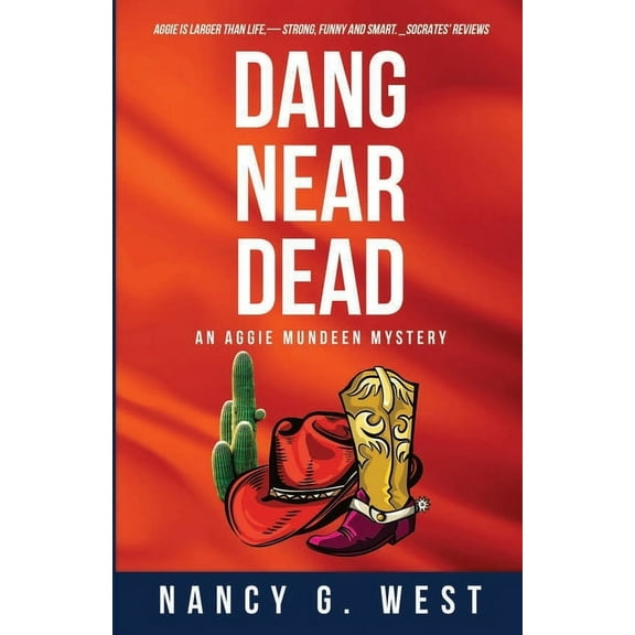 Aggie Mundeen Mystery Dang Near Dead: Aggie Mundeen Mystery #2, Book 2, (Paperback)