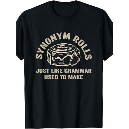 Funny Synonym Rolls Grammar Pun Teacher Humor Graphic T-Shirt Wordplay Tee