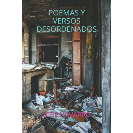 Poemas Y Versos Desordenados (Paperback)