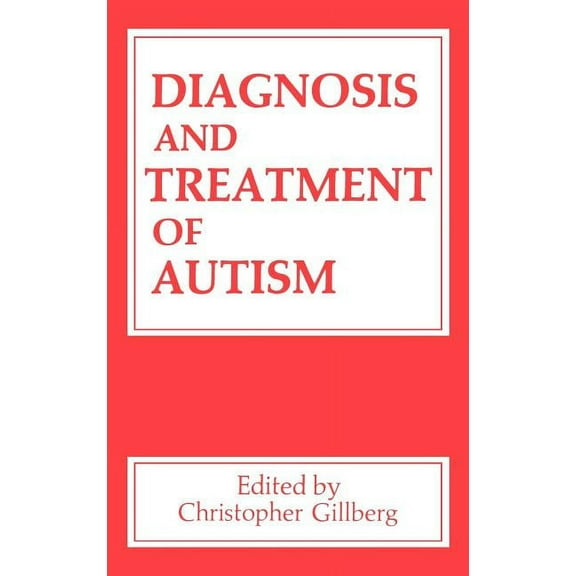 Diagnosis and Treatment of Autism, (Hardcover)