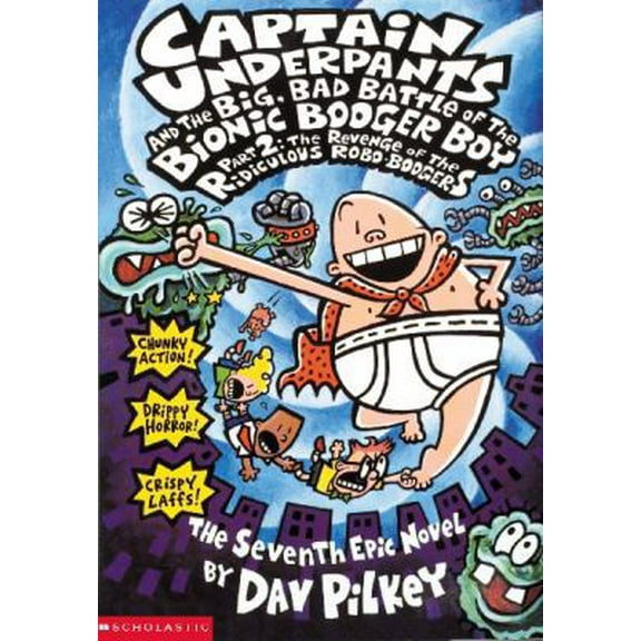 Pre-Owned Captain Underpants and the Big, Bad Battle of the Bionic Booger Boy, Part 2: The Revenge of the Ridiculous Robo-Boogers (Captain Underpants #7), Volum (Paperback) 0439376122 9780439376129